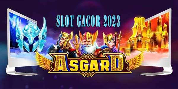 Nama Situs Slot Gacor 2023 Terbaik dan Terpercaya Jackpot Terbesar Asgard