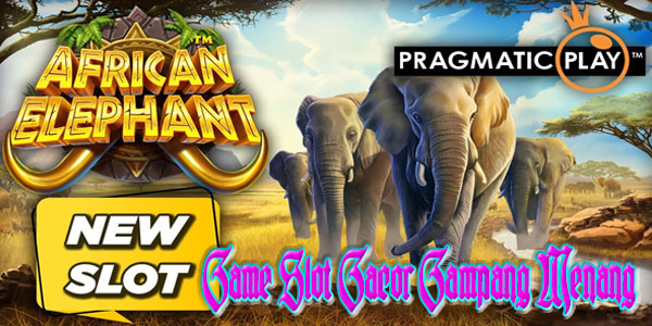 Situs Agen Game Slot Gacor Gampang Menang Resmi dan Terpercaya 2023 African Elephant