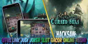 Link Judi Joker Slot Gacor Online Terpercaya Gampang Maxwin Cursed Seas